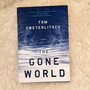 SIGNED The Gone World by Tom Sweterlitsch